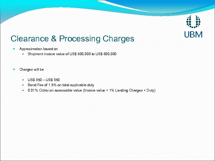 Clearance & Processing Charges Approximation based on Shipment invoice value of US$ 500, 000