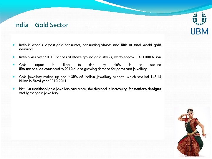 India – Gold Sector India is world’s largest gold consumer, consuming almost one fifth