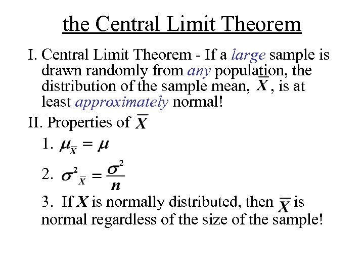 the Central Limit Theorem I. Central Limit Theorem - If a large sample is