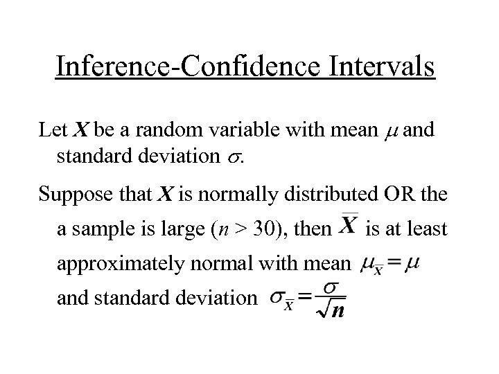 Inference-Confidence Intervals Let X be a random variable with mean m and standard deviation