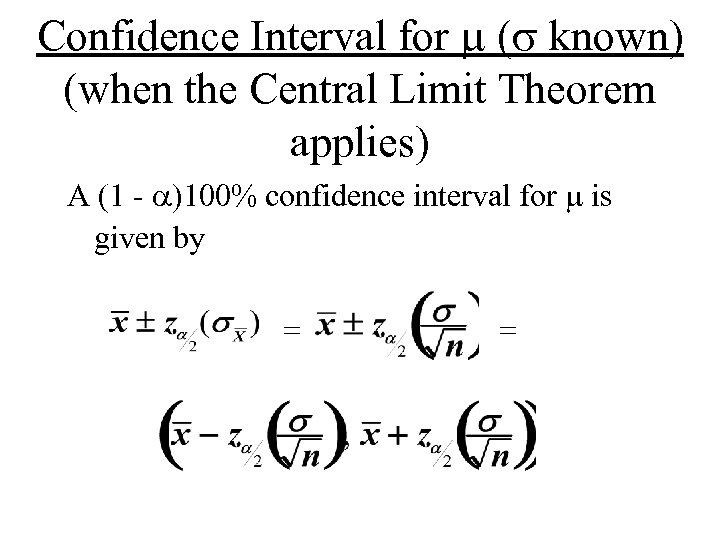 Confidence Interval for m (s known) (when the Central Limit Theorem applies) A (1