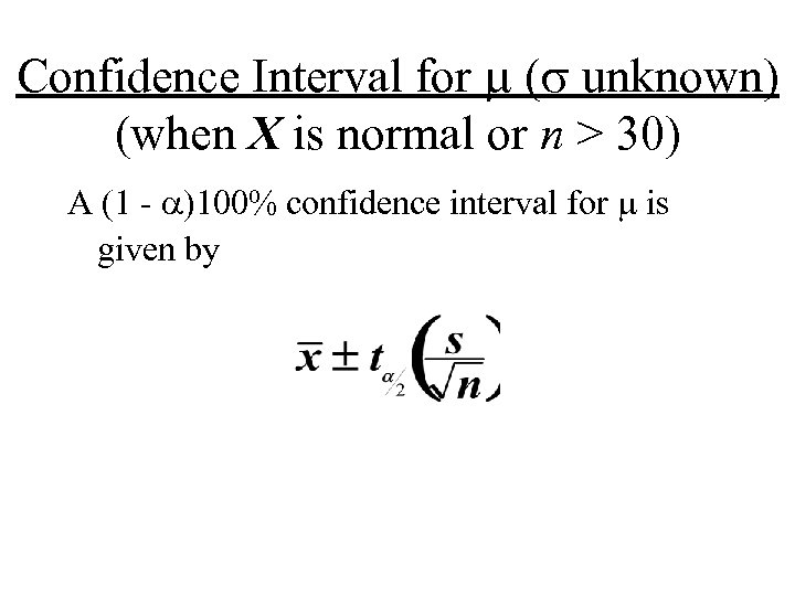 Confidence Interval for m (s unknown) (when X is normal or n > 30)