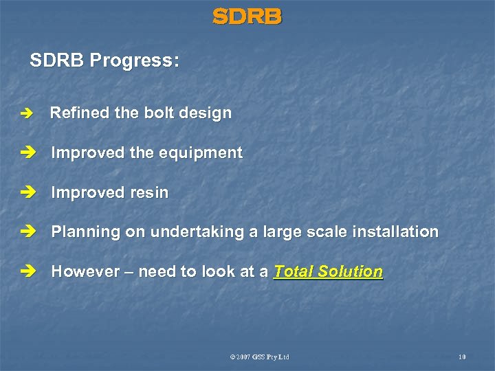 SDRB Progress: è Refined the bolt design è Improved the equipment è Improved resin