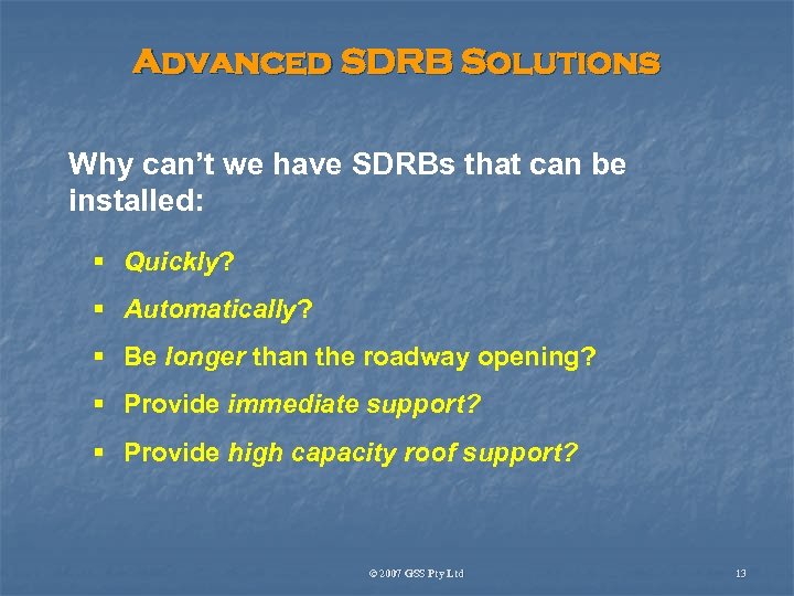 Advanced SDRB Solutions Why can’t we have SDRBs that can be installed: § Quickly?
