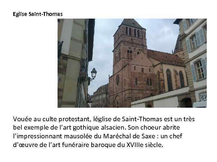 Eglise Saint-Thomas Vouée au culte protestant, léglise de Saint-Thomas est un très bel exemple