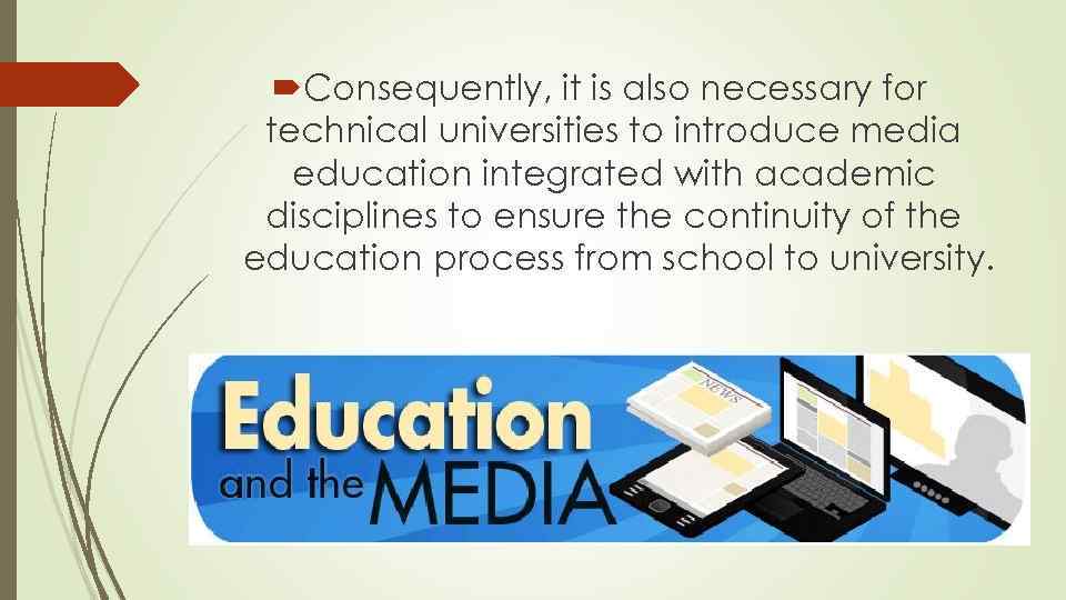  Consequently, it is also necessary for technical universities to introduce media education integrated