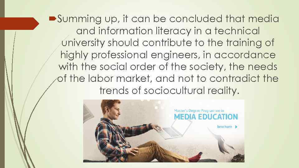  Summing up, it can be concluded that media and information literacy in a