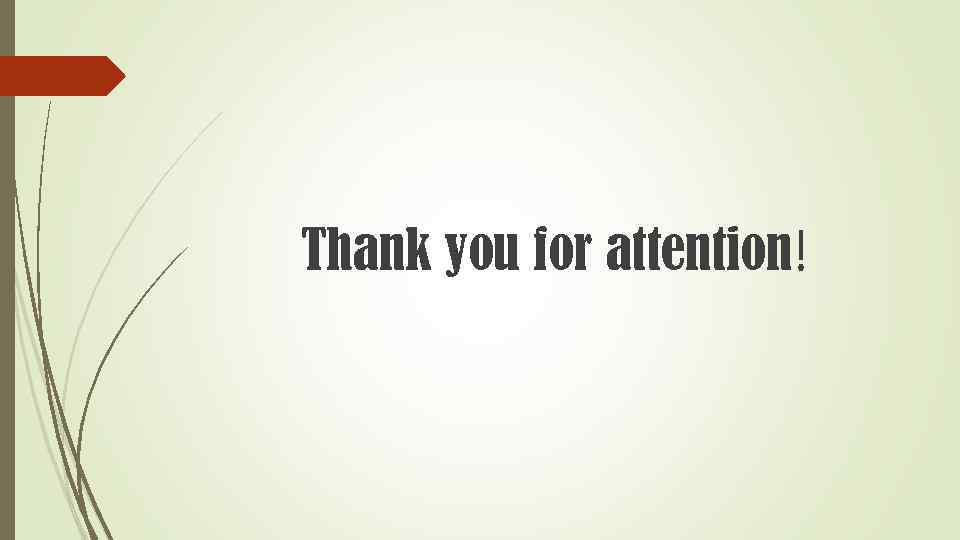 Thank you for attention! 