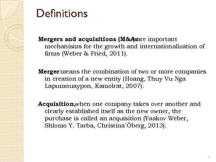 Definitions Mergers and acquisitions (M&Asare important ) mechanisms for the growth and internationalization of