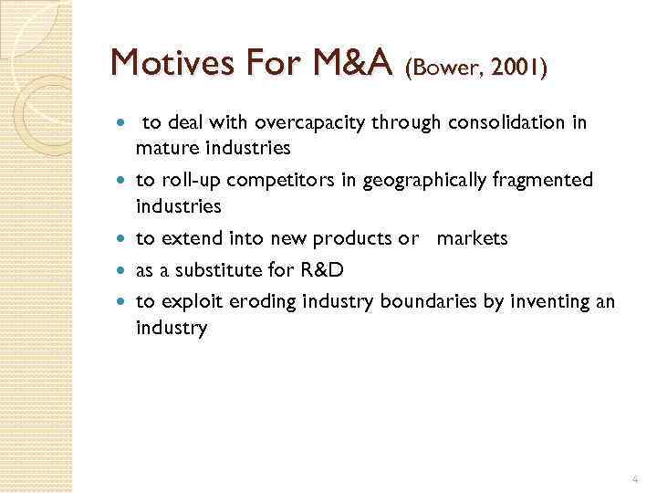 Motives For M&A (Bower, 2001) to deal with overcapacity through consolidation in mature industries