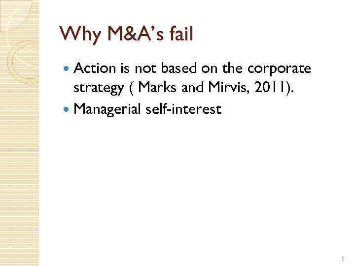 Why M&A’s fail Action is not based on the corporate strategy ( Marks and