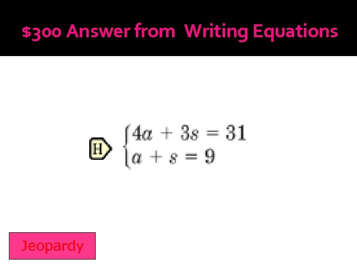 $300 Answer from Writing Equations Jeopardy 
