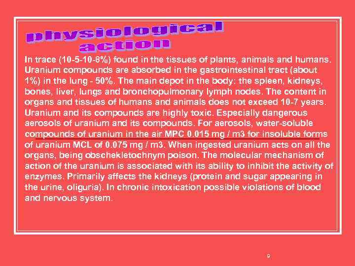 In trace (10 -5 -10 -8%) found in the tissues of plants, animals and