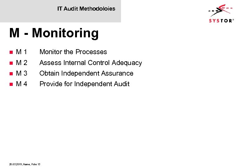 IT Audit Methodoloies M - Monitoring n M 1 Monitor the Processes n M