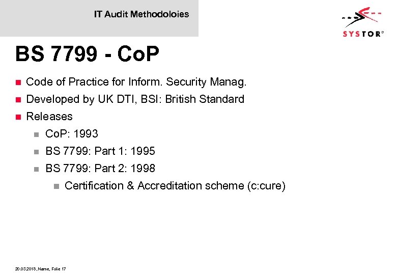 IT Audit Methodoloies BS 7799 - Co. P n Code of Practice for Inform.