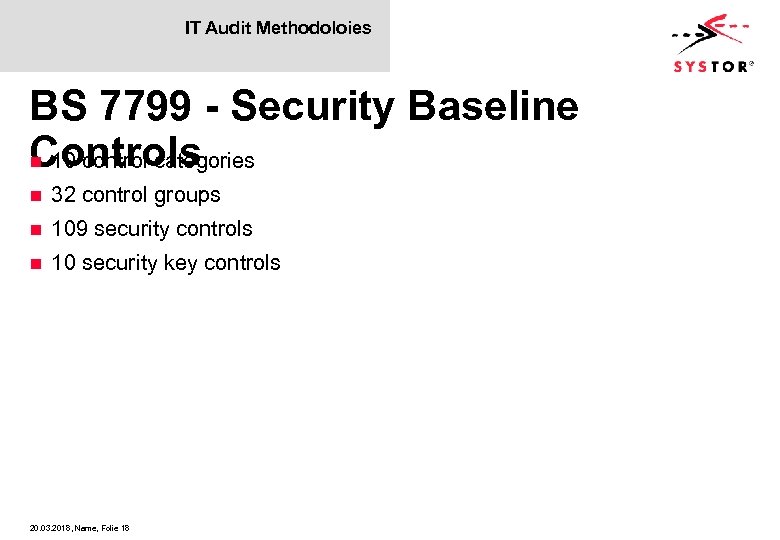 IT Audit Methodoloies BS 7799 - Security Baseline Controls n 10 control categories n