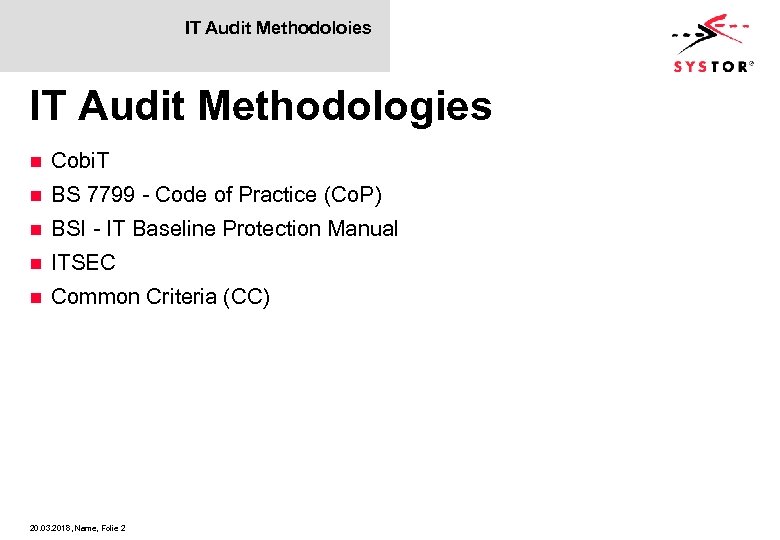 IT Audit Methodoloies IT Audit Methodologies n Cobi. T n BS 7799 - Code