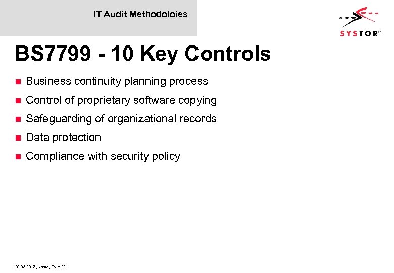 IT Audit Methodoloies BS 7799 - 10 Key Controls n Business continuity planning process