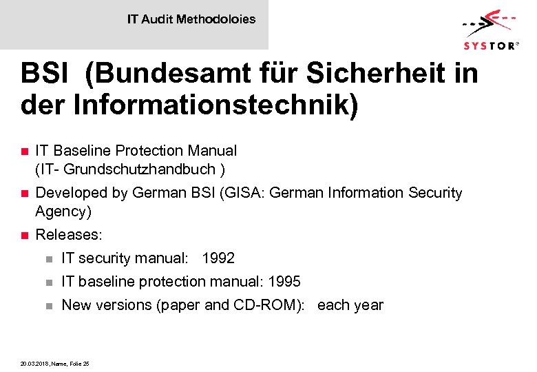 IT Audit Methodoloies BSI (Bundesamt für Sicherheit in der Informationstechnik) n IT Baseline Protection