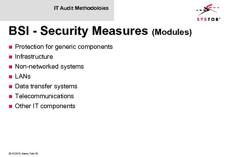 IT Audit Methodoloies BSI - Security Measures (Modules) n Protection for generic components n