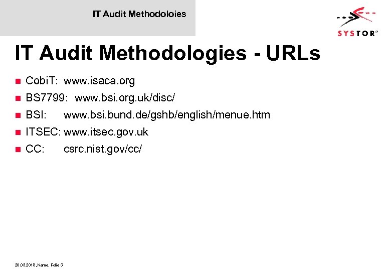 IT Audit Methodoloies IT Audit Methodologies - URLs n Cobi. T: www. isaca. org