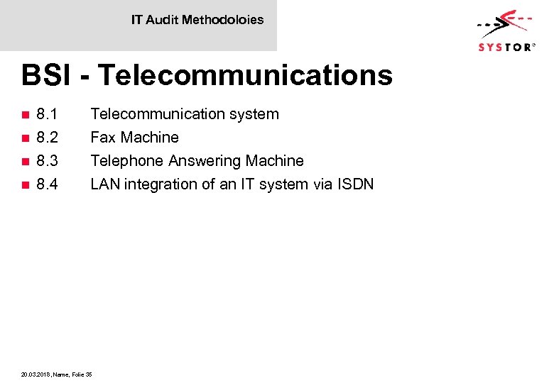 IT Audit Methodoloies BSI - Telecommunications 8. 1 n 8. 2 n 8. 3