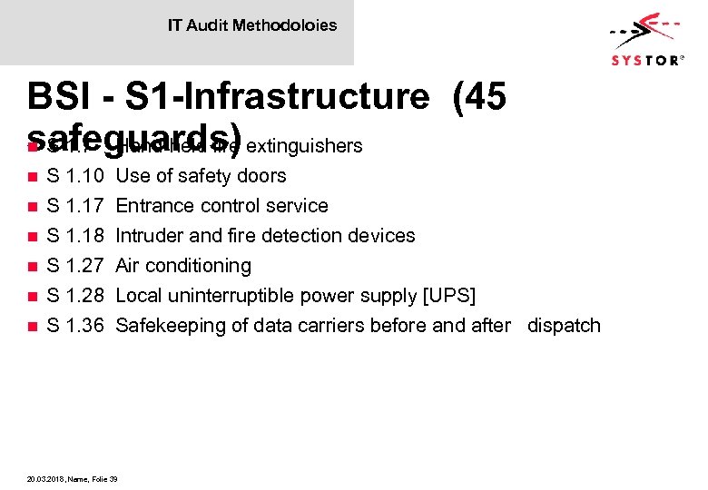 IT Audit Methodoloies BSI - S 1 -Infrastructure (45 safeguards) n S 1. 7