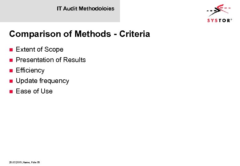 IT Audit Methodoloies Comparison of Methods - Criteria n Extent of Scope n Presentation