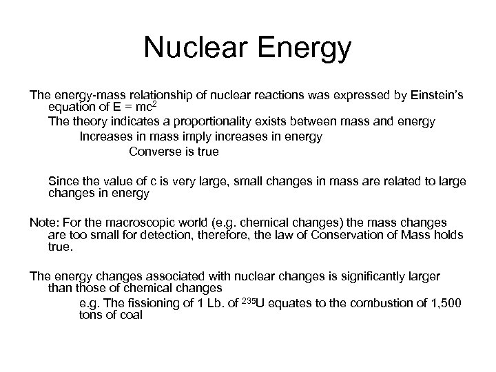 Nuclear Energy The energy-mass relationship of nuclear reactions was expressed by Einstein’s equation of