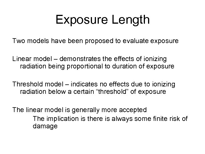 Exposure Length Two models have been proposed to evaluate exposure Linear model – demonstrates