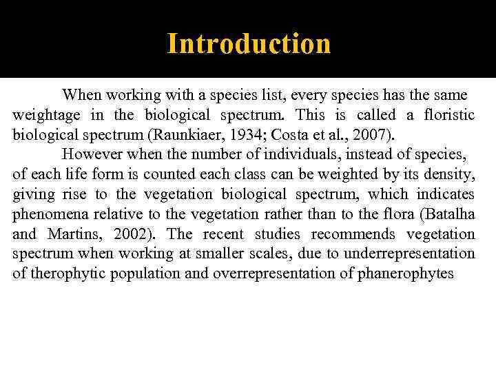 Introduction When working with a species list, every species has the same weightage in