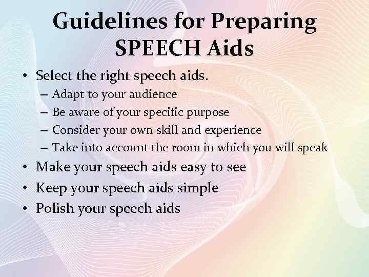 Guidelines for Preparing SPEECH Aids • Select the right speech aids. – – Adapt