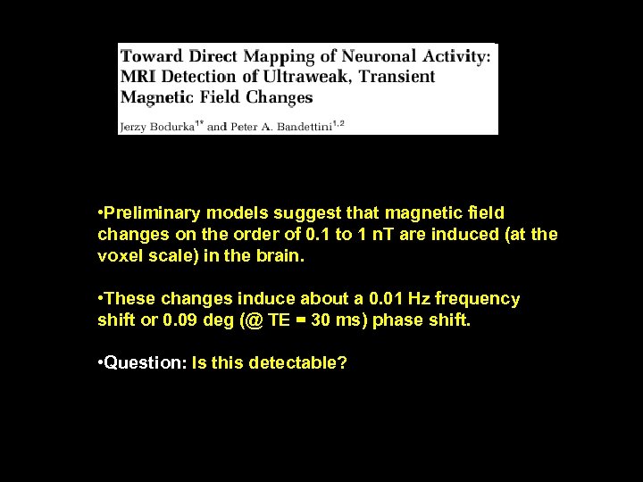  • Preliminary models suggest that magnetic field changes on the order of 0.