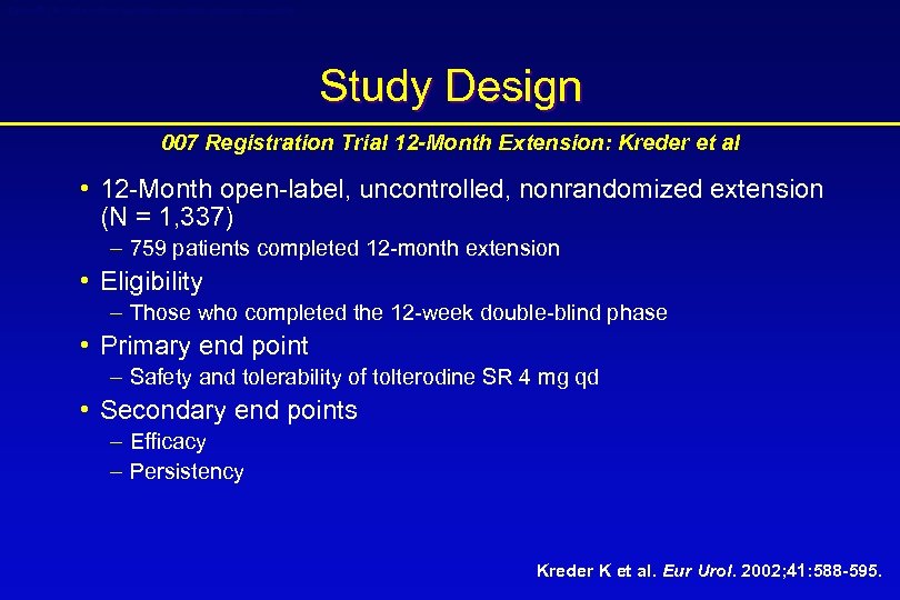 Detrol® LA (tolterodine tartrate extended release capsules) Study Design 007 Registration Trial 12 -Month