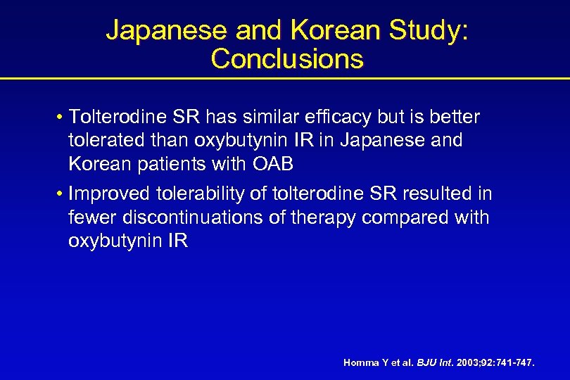 Japanese and Korean Study: Conclusions • Tolterodine SR has similar efficacy but is better