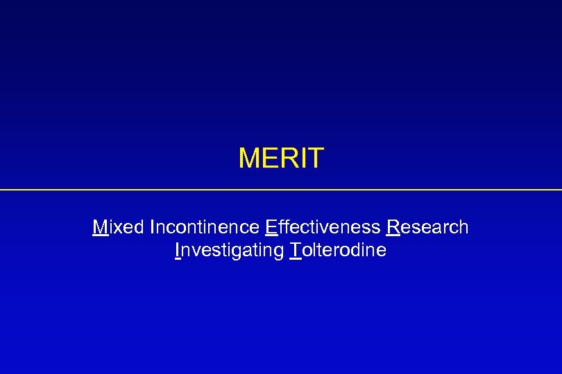 MERIT Mixed Incontinence Effectiveness Research Investigating Tolterodine 