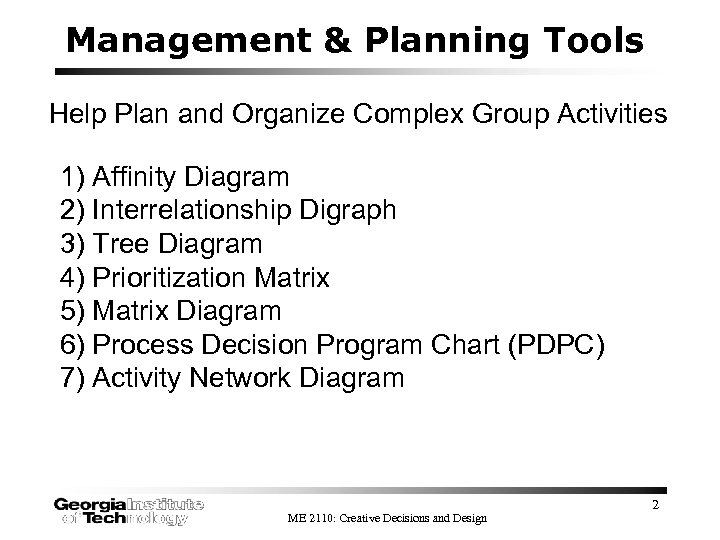 Management & Planning Tools Help Plan and Organize Complex Group Activities 1) Affinity Diagram