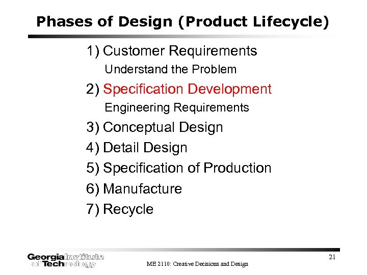 Phases of Design (Product Lifecycle) 1) Customer Requirements Understand the Problem 2) Specification Development