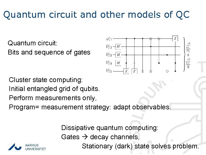 Quantum circuit and other models of QC Quantum circuit: Bits and sequence of gates