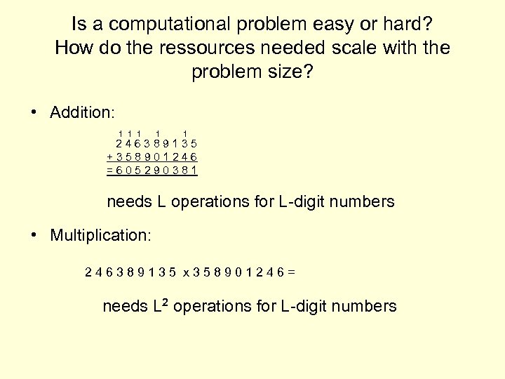 Is a computational problem easy or hard? How do the ressources needed scale with