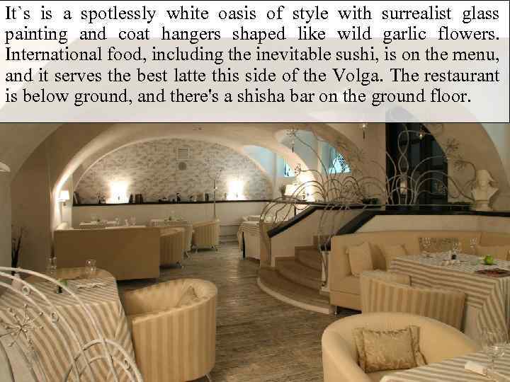 It`s is a spotlessly white oasis of style with surrealist glass painting and coat