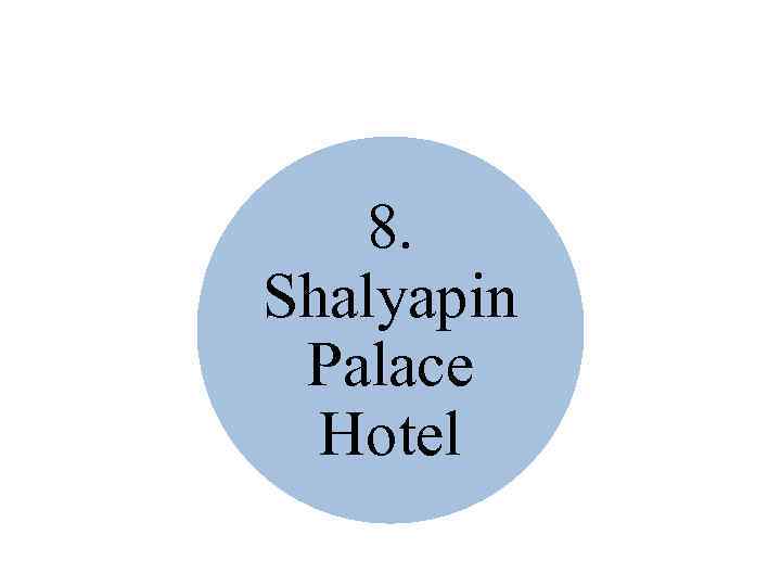 8. Shalyapin Palace Hotel 