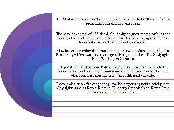 The Shalyapin Palace is a 4 -star hotel, centrally located in Kazan near the