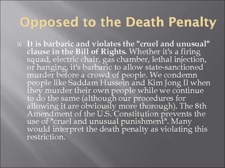 Opposed to the Death Penalty It is barbaric and violates the 