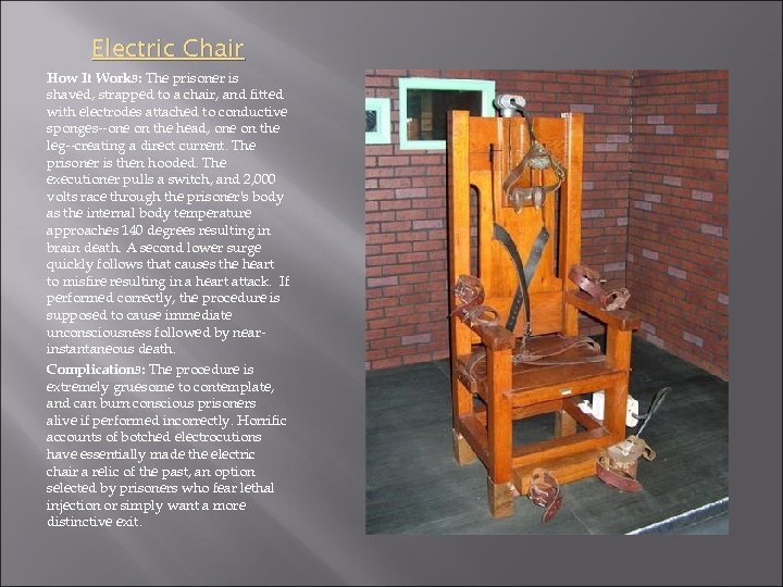 Electric Chair How It Works: The prisoner is shaved, strapped to a chair, and