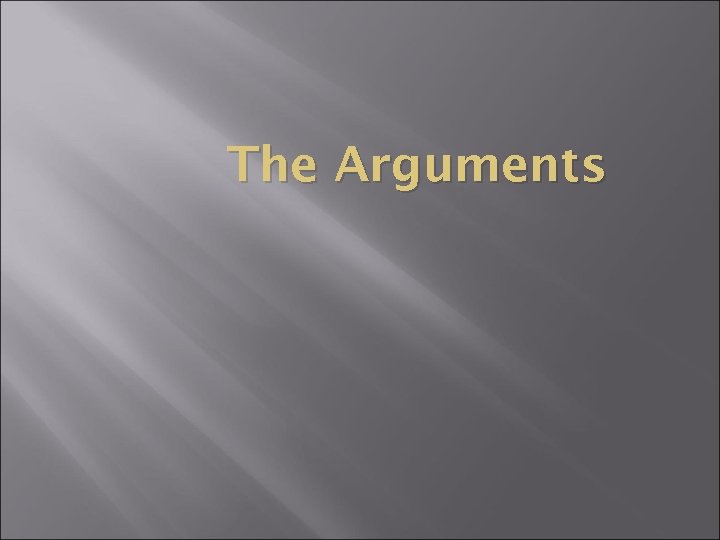 The Arguments 