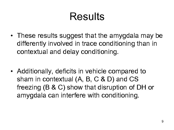 Results • These results suggest that the amygdala may be differently involved in trace