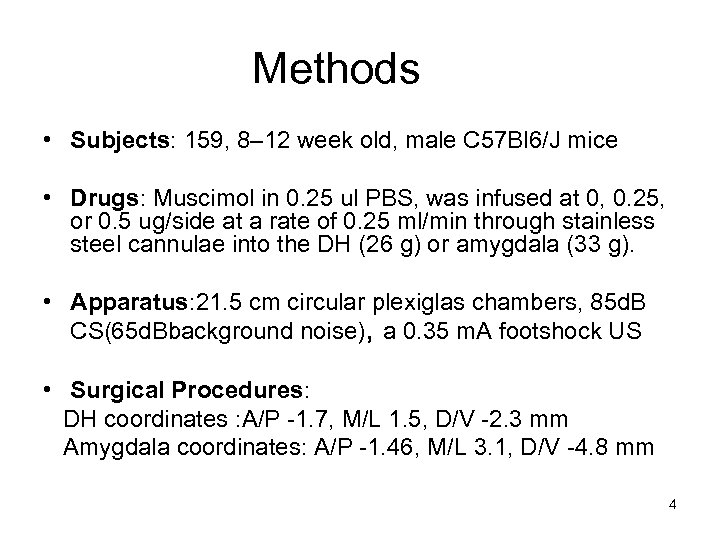 Methods • Subjects: 159, 8– 12 week old, male C 57 Bl 6/J mice
