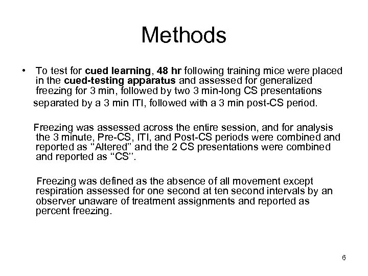 Methods • To test for cued learning, 48 hr following training mice were placed