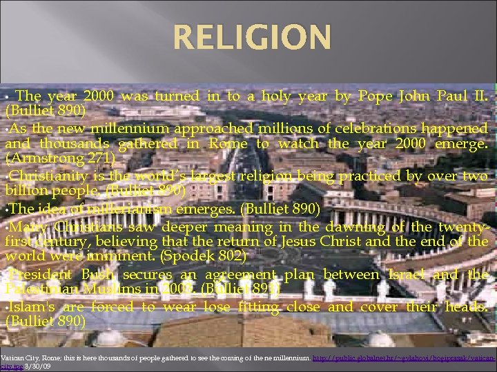 RELIGION The year 2000 was turned in to a holy year by Pope John